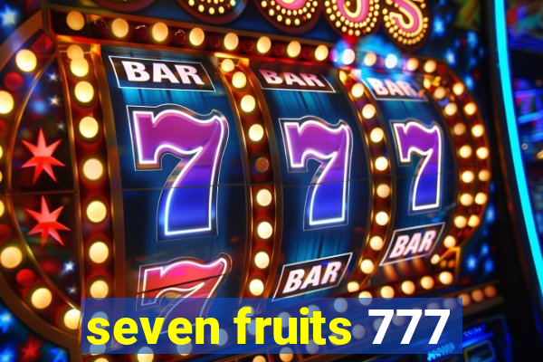 seven fruits 777